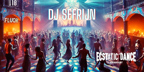 Ecstatic Dance Amersfoort w\/ dj Sefrijn