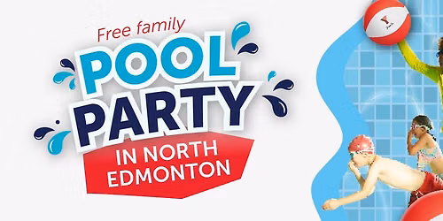 Free Family Pool Party in North Edmonton