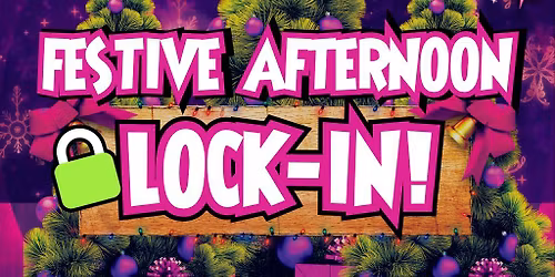 Festive Afternoon Lock-In Aberdeen