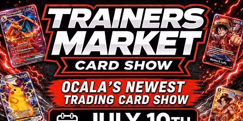 Trainers Market Card Show \u2014 July 10th!