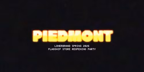 PIEDMONT- LONERBRAND SS26 STORE REOPENING PARTY