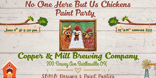 No One Here But Us Chickens Paint Party