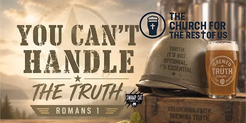 Church in a Brewery: "You can't handle the truth"