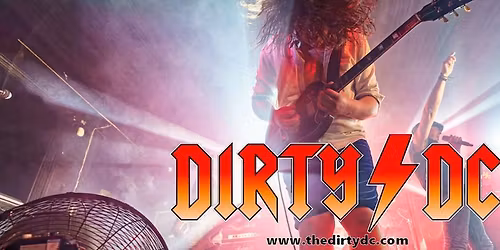 Dirty Dc ( The must see tribute band to AC\/DC )