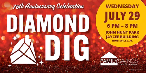 75th Anniversary Diamond Dig \u2013 Huntsville, AL Branches (Bentley Bypass\/Trailhead\/Owens Cross Roads)
