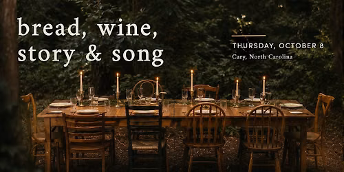 Bread, Wine, Story & Song