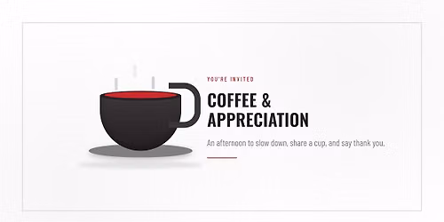 Coffee & Appreciation Event