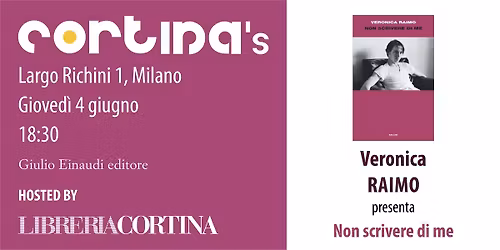 Cortina's - VERONICA RAIMO presenta Non scrivere di me