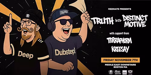 TRUTH b2b Distinct Motive @ Middle East Downstairs