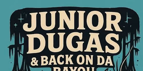 Junior Dugas & Back on Da Bayou
