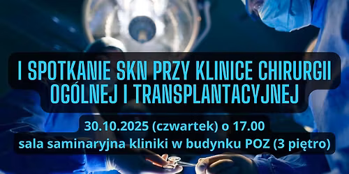 I spotkanie SKN przy Klinice Chirurgii Og\u00f3lnej i Transplantacyjnej