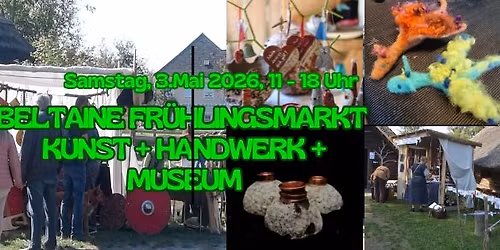 Beltaine Fr\u00fchlingsmarkt "Kunst + Handwerk + Museum"
