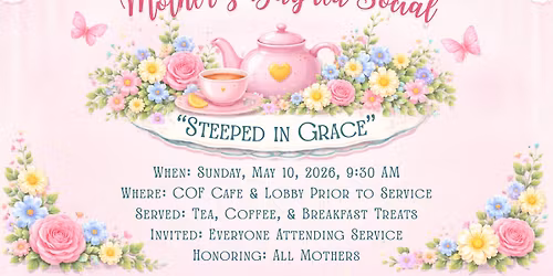 Mother's Day Tea Social: "Steeped in Grace"