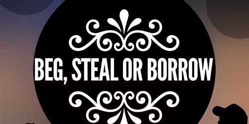 Beg, Steal, or Borrow