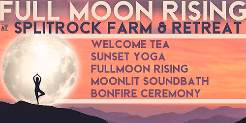 Full Moon Rising Yoga, Soundbath, and Bonfire