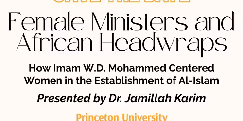 16th Annual Reflections on the Legacy of Imam W. D. Mohammed (RA) at Princeton University