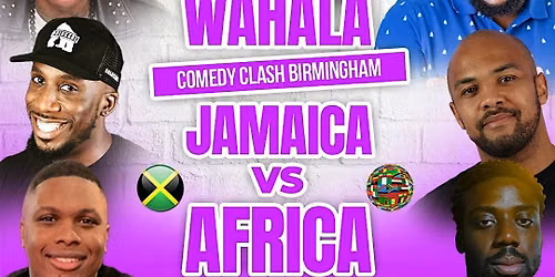 WAHALA COMEDY CLASH Jamaica Vs Africa
