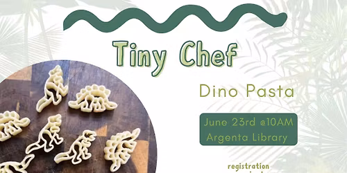 Tiny Chef: Dino Pasta (Registration Required)