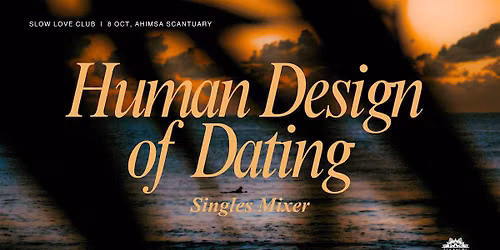 Slow Love Club: Human Design of Dating Singles Mixer