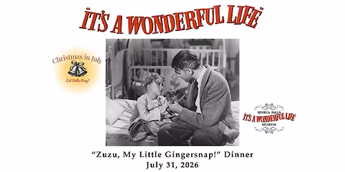 “Zuzu, My Little Gingersnap!"