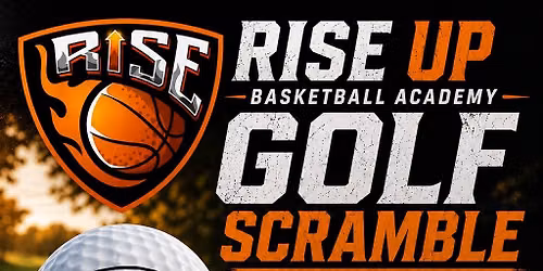 Rise Up Basketball Academy Golf Scramble Fundraiser