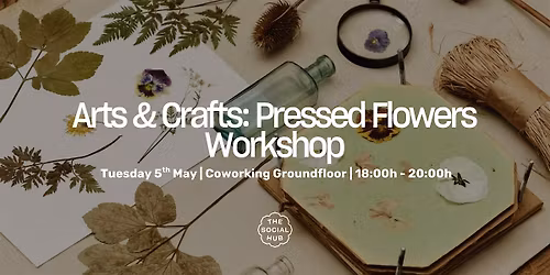 Arts & Crafts: Pressed Flowers Workshop