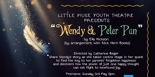 Little Muse Theatre presents Wendy & Peter Pan! 6pm