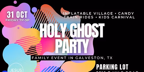 Holy Ghost Party - October 31st - Galveston, TX