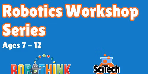RoboThink STEM Robotics Workshop Series, Ages 7-12