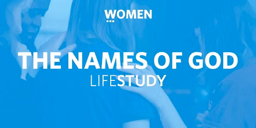 The Names of God Lifestudy \u2022 WFC Lenexa