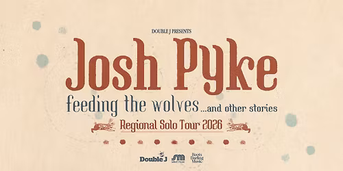 Josh Pyke: Feeding the Wolves, Regional Tour 2026