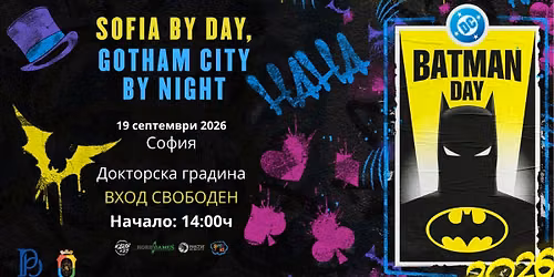 Batman Day - Sofia by day, Gotham City by night