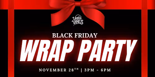 Black Friday Wrap Party!