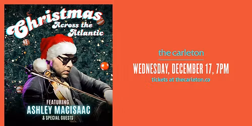 SOLD OUT! Ashley MacIsaac - Christmas Across The Atlantic Live at The Carleton