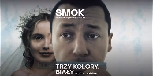 TRZY KOLORY. BIA\u0141Y I Spotkania M\u0142odych Odkrywc\u00f3w Kina - SMOK
