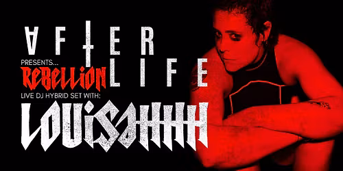 After Life: Rebellion Feat LOUISAHHH!