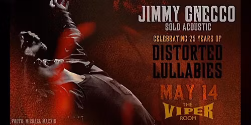 JIMMY GNECCO CELEBRATIING 25 YEARS OF DISTORTED LULLABIES