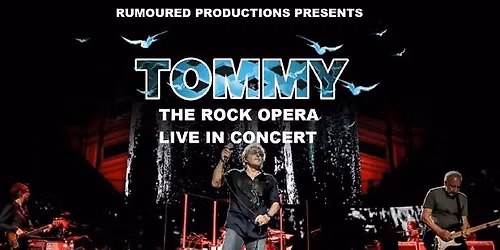 TOMMY the Rock Opera live in Concert