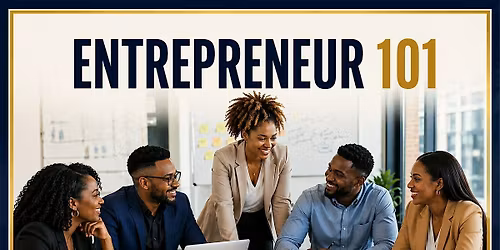 Entrepreneur 101: From Idea to Clarity to Confidence
