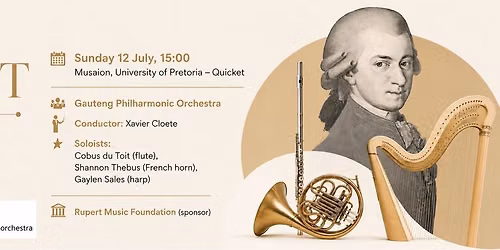 MAGNIFICENT MOZART. Gauteng Philharmonic Orchestra