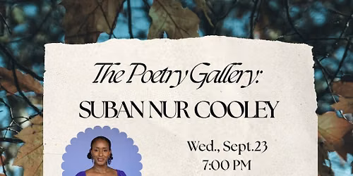 The Poetry Gallery: Suban Nur Cooley
