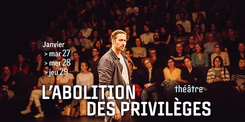 L'ABOLITION DES PRIVIL\u00c8GES - Th\u00e9\u00e2tre - du mar 27 au jeu 29 janvier - L'Archipel Perpignan