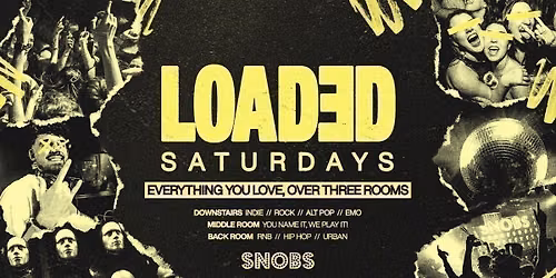 Loaded Saturdays @ Snobs Birmingham \ud83e\udd18 29\/08