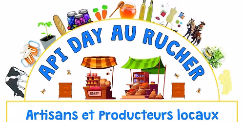 API DAY au RUCHER - MARCHE PRODUCTEURS et ARTISANS locaux - Neuville St Vaast