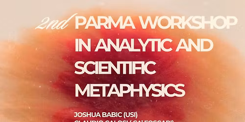 2nd Parma Workshop in Analytic and Scientific Metaphysics