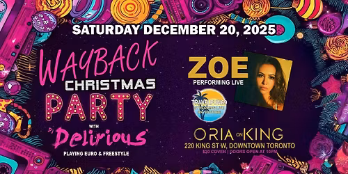 Wayback Christmas Party w\/ DJ Delirious playing Euro & Zoe Performing LIVE