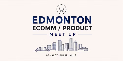 Edmonton Ecomm\/Product Meetup
