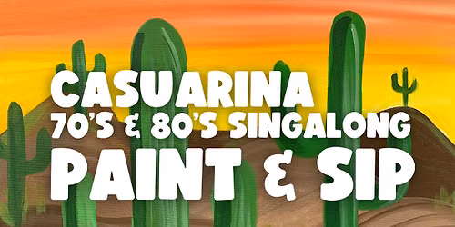 70's & 80s PAINT AND SIP SINGALONG CASUARINA DARWIN x PAINT JUICY