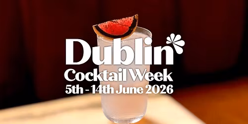 Dublin Cocktail Week 2026
