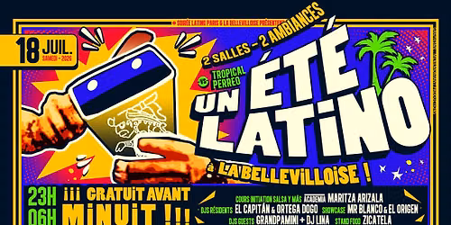UN \u00c9T\u00c9 LATiNO \u00e0 LA BELLEViLLOiSE 2026 \u2600\ufe0f18\/07 \ud83d\udca6 2 SALLES (Tropical -vs- Perreo)\ud83c\udfdd\ufe0f FREE AV. MiNUiT